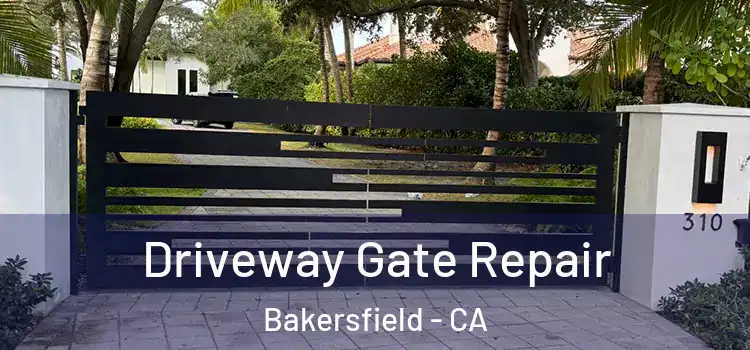 Driveway Gate Repair Bakersfield - CA