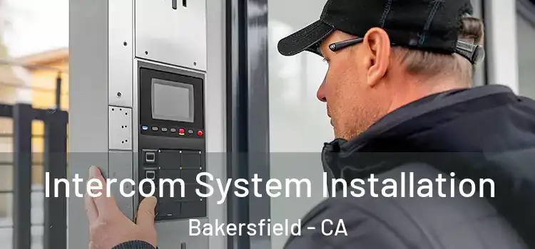  Intercom System Installation Bakersfield - CA