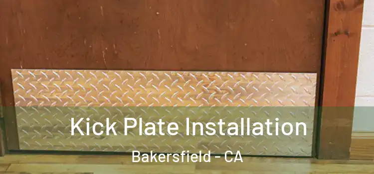  Kick Plate Installation Bakersfield - CA