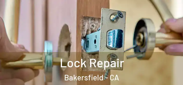 Lock Repair Bakersfield - CA